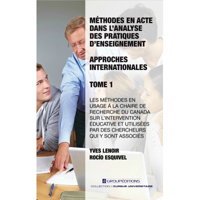Méthodes en acte dans l'analyse des pratiques d'enseignement  Approches internationales Tome 1